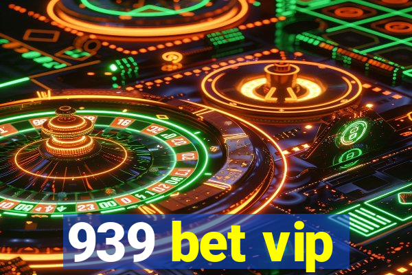 939 bet vip